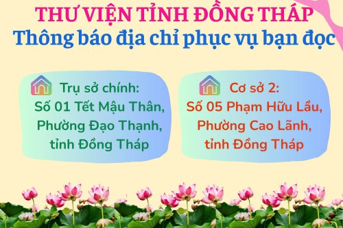 Thư viện tỉnh Đồng Tháp thông báo địa chỉ phục vụ bạn đọc